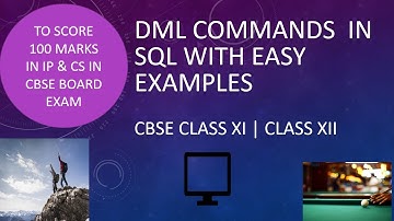 DML commands in SQL| Class XI IP | Class XII CS | Class XII IP|Score 100% marks in  CBSE Board Exam