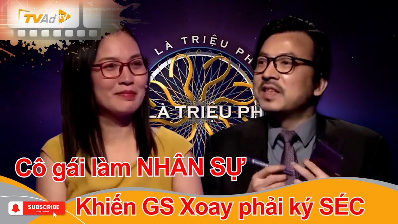 AI LÀ TRIỆU PHÚ | Cô gái làm NHÂN SỰ khiến GS Xoay phải ký SÉC