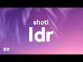 Shoti - LDR (Lyrics)