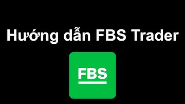 FBS | Hướng dẫn sử dụng FBS Trader