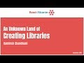 An unknown land of creating libraries talk, by Kamlesh Chandnani