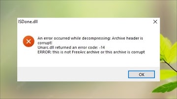 ISDone.dll - Unarc.dll Returned An Error Code 14 - Archive Header Is Corrupt