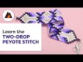 Master The Two-drop Peyote Stitch With These Steps!