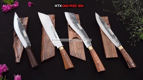 BỘ DAO ĐI RỪNG CỠ LỚN CỰC CHẤT  - HÀNG CHUẨN CỦA HTX DAO PHÚC SEN
