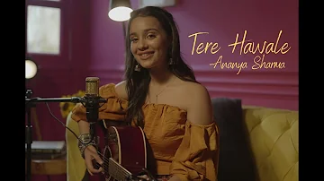 Tere hawale | Full Cover Song | Ananya Sharma