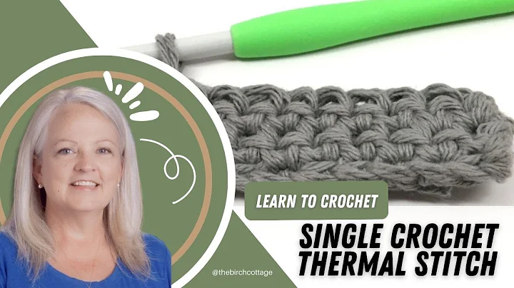 Master the Single Crochet Thermal Stitch in Crochet