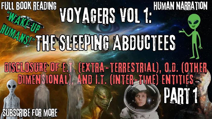 Voyagers Volume 1: The Sleeping Abductees | Metaphysical Insights & ET Contact | Part 1