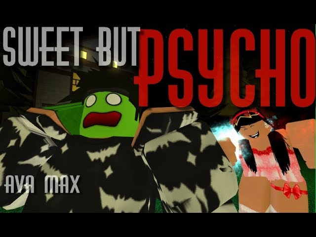 Sweet But Psycho Ava Max Roblox Music Video Youtube - sweet but pscho song for roblox