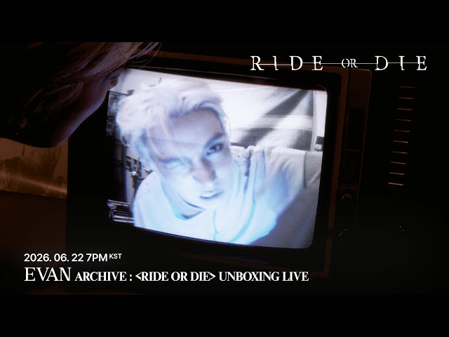 RIDE OR DIE＞ Unboxing Live 📦 | EVAN Weverse LIVE [SUB] 260622