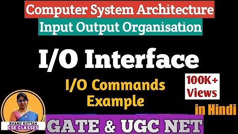 L-4.1 I/O Interface | Input Output Interface | I/O Commands | Computer Architecture | COA | CSA