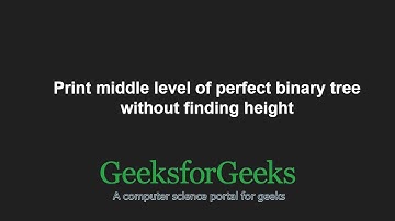 Print middle level of perfect binary tree without finding height | GeeksforGeeks