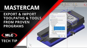 Export & Import Proven Machining Strategy - Mastercam Productivity Tech Tip