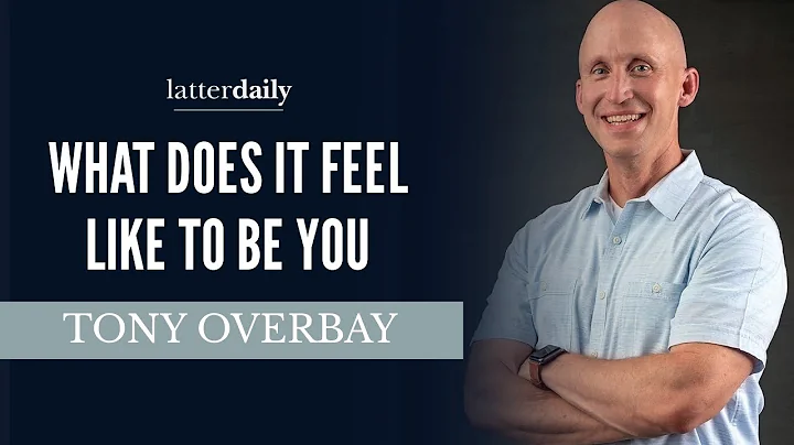 What Does It Feel Like To Be You: Tony Overbay || ...