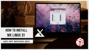 How to Install MX Linux 21 UEFI GPT Method