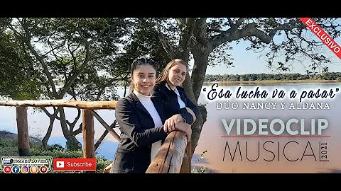 VIDEOCLIP OFICIAL NANCY Y ALDANA 2021-""ESA LUCHA ...