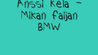 Video thumbnail of "Anssi Kela - Mikan faijan BMW ( nopeutettu SPEED UP )"