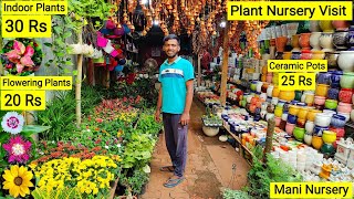 Plant Nursery Visit || Plant Price with Names || Flowers 20 Rs, Ceramic Pots 25Rs || Mani Nursery 🌻🌺