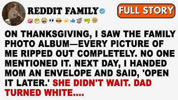 On Thanksgiving, I saw the family photo album—every picture of me RIPPED OUT completely.