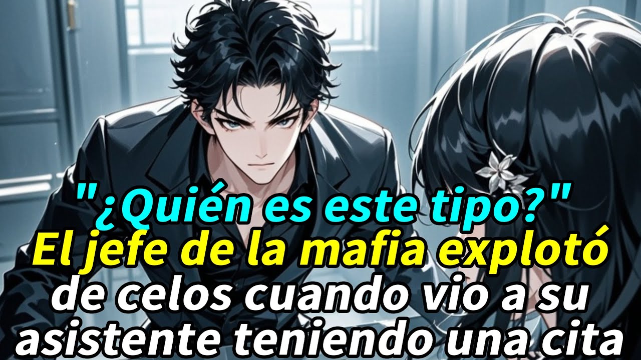 ¿Quién es este tipo?El jefe de la mafia explotó de celos cuando vio a su asistente teniendo una cita