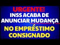 URGENTE! INSS ACABA DE ANUNCIAR MUDANÇA NO EMPRÉSTIMO CONSIGNADO PARA APOSENTADOS E PENSIONISTAS