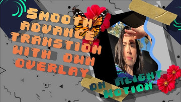 Smooth Advance Transition with Own Overlay Idea | Alight Motion Tutorial ( Tagalog )