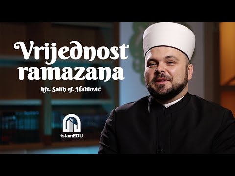 hfz. Salih ef. Halilović - Vrijednosti ramazana