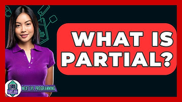 What Is Partial? - Next LVL Programming