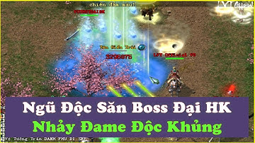 Ngũ Độc Săn Boss Đại Hoàng Kim Lag Độc Boss Giật Dame Kinh Khủng - Cảnh Tượng Thời Võ Lâm 1 2008