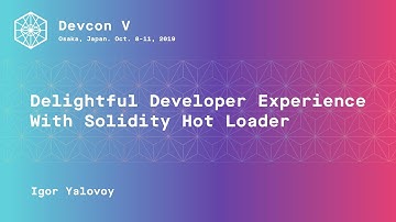 Delightful Developer Experience With Solidity Hot Loader by Igor Yalovoy (Devcon5)
