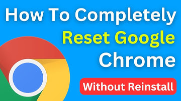How To Completely Reset Google Chrome Without Reinstall | Reset Chrome Browser (Easiest Way)
