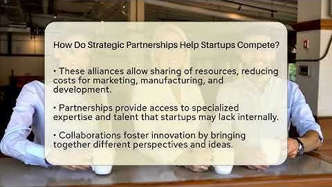 How Do Strategic Partnerships Help Startups Compete? - Founders Supporting Founders