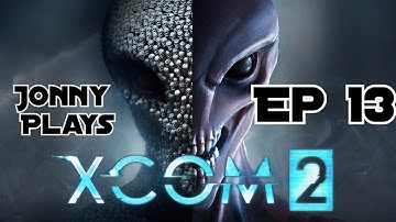 Jonny Plays XCOM 2 - Day 13: Factory assault!