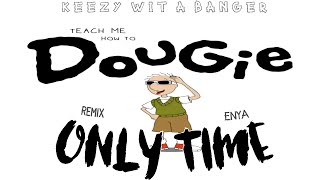 Teach Me How To Dougie x Only Time Enya (Official Remix) FULL VERSION - Cali Swag District