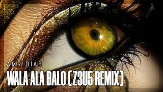 Wala Ala Balo (Z3U5 Remix) by Amr Diab: A Fusion of Classic Vibes and Modern Beats