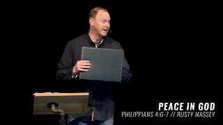 Peace in God | A Sermon on Philippians 4:6-7 | Rusty Massey