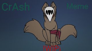 CrAsh-MEME-(WIP)
