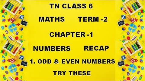 Class 6 Maths Term 2 Chapter 1 Numbers | Odd and Even Numbers | Recap | 6th Maths Term 2 | Try These