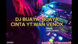 DJ BUAYA CINTA_VOC:WAN VENOX