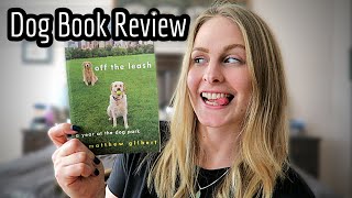 Off the Leash by Matthew Gilbert | Book Review by In Ruff Company 445 views 4 years ago 16 minutes