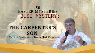 32st Easter Mystery : The Carpenter's Son Homily of Fr. Mark Demanuele ON May 1, 2024 by Sta. Maria Goretti Parish 1,398 views 2 weeks ago 13 minutes, 21 seconds
