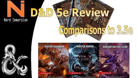 D&D 5e Review-Comparisons to 3.5e | Nerd Immersion