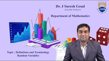 Random variables Definitions & Terminology by Dr. J Suresh Goud