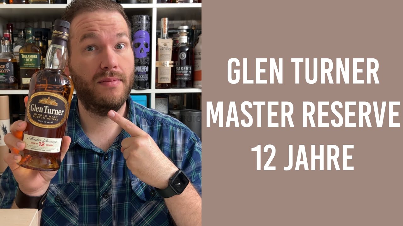 Glen Turner Master Reserve 12 Jahre - Whisky Verkostung | Friendly Mr. Z