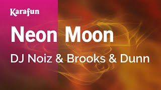 Neon Moon - DJ Noiz & Brooks & Dunn | Karaoke Version | KaraFun chords