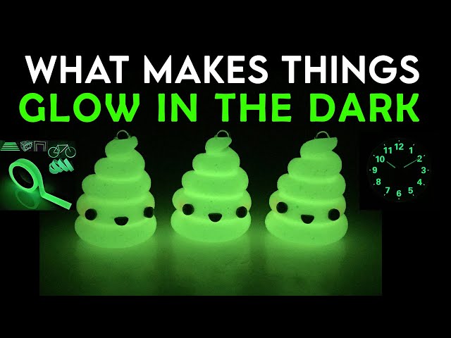 What Makes Things Glow in the Dark ? 