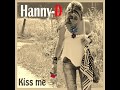 Hannyd kiss me