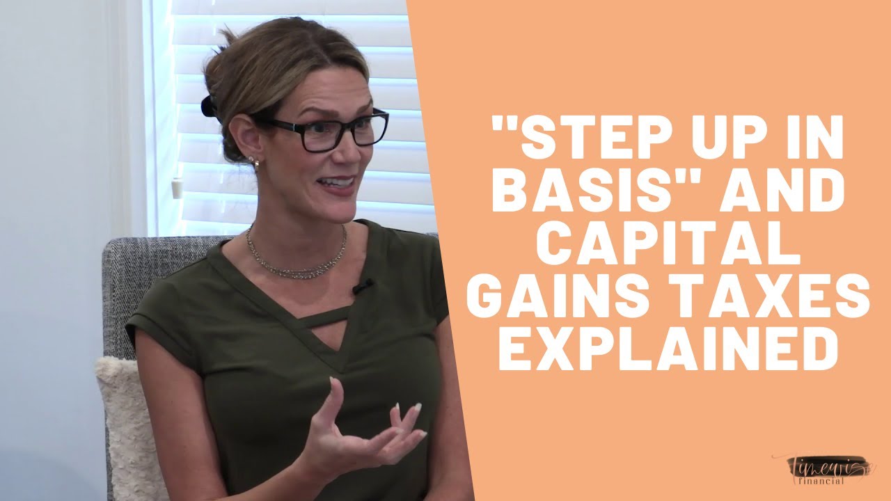 What is "Step Up in Basis?" Capital Gains Taxes Explained YouTube