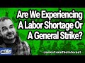 Are We Experiencing A Labor Shortage Or A General Strike?