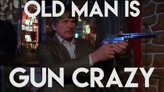 OLD MAN is GUN CRAZY! - Horrible Movie Scenes