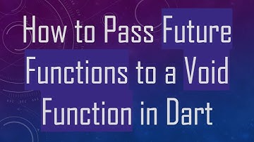 How to Pass Future Functions to a Void Function in Dart